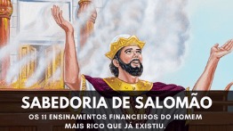A Sabedoria de Salomão e Os 11 Ensinamentos Financeiros do Homem Mais Rico Que Já Existiu.